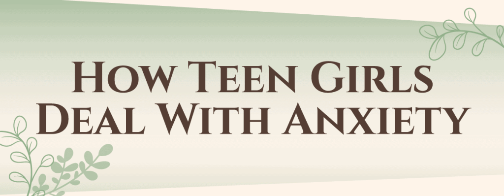 RootsRenewal HowTeenGirlsDealWithAnxiety Graphics 1