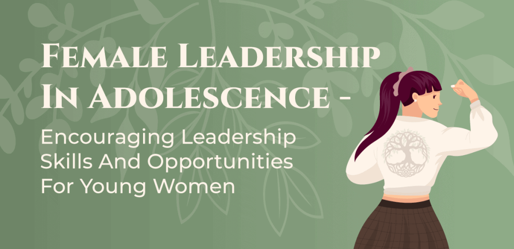 encouragin leadership skills and opportunities for young women