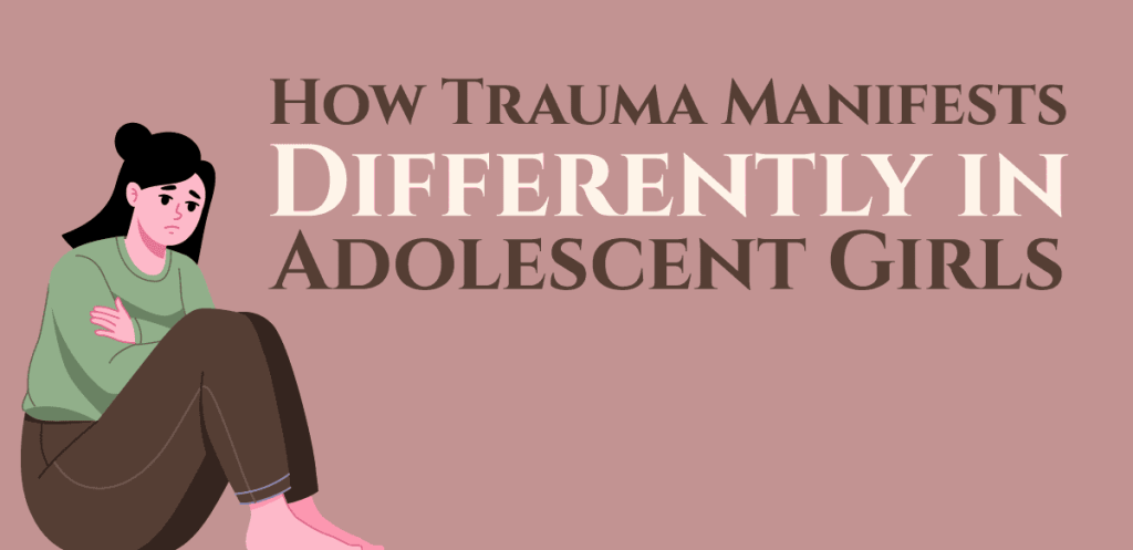 how trauma manifests differently in adolescent girls roots renewal how trauma manifests differently in adolescent girls roots renewal