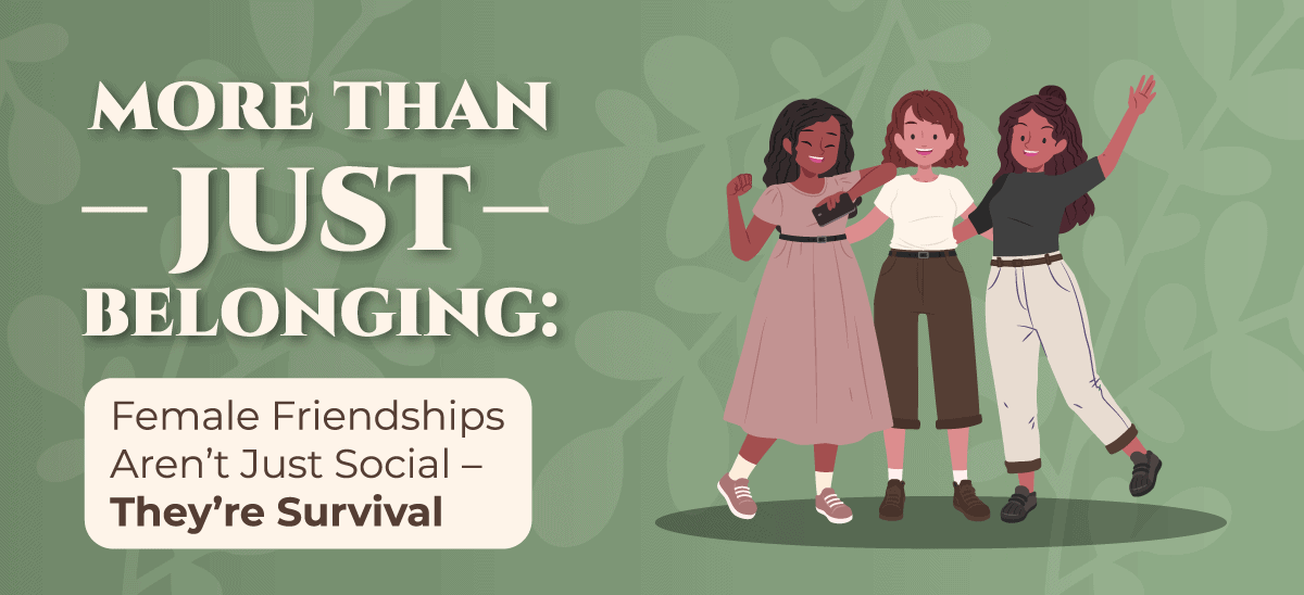 importance of female friendships