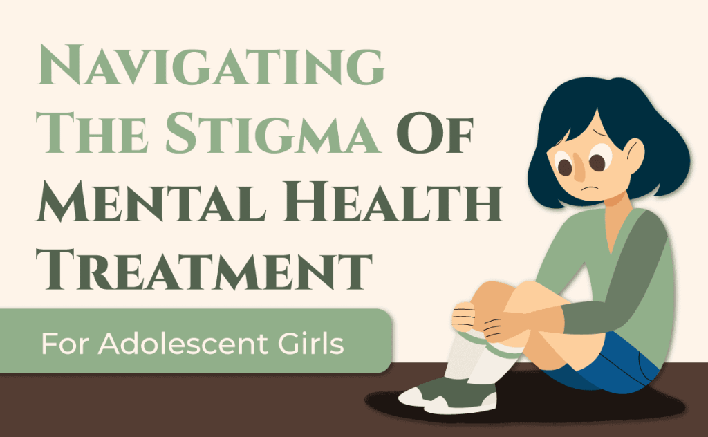 navigating the stigma of mental health treatment for adolescent girls